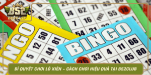 Bi Quyet Choi Lo Xien Cach Choi Hieu Qua Tai B52Club