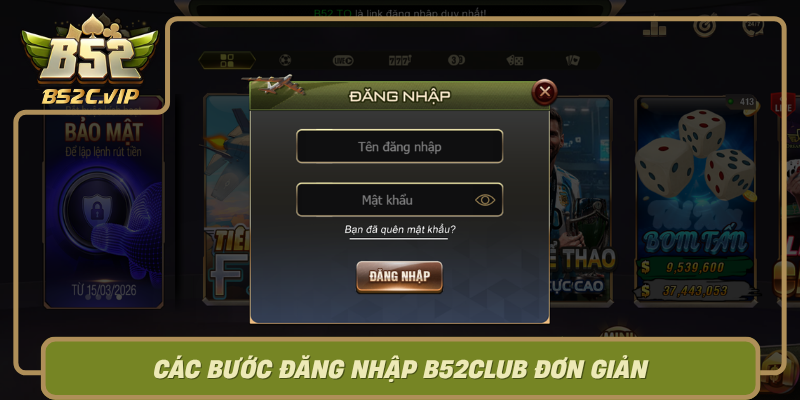Cac Buoc Dang Nhap B52Club Don Gian Nhanh Chong Chinh Xac Va An Toan0