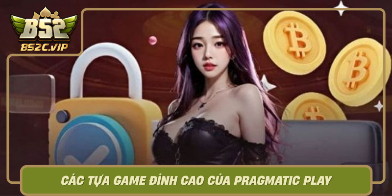 Cac Tua Game Dinh Cao Cua Pragmatic Play