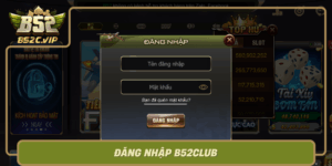 Dang Nhap B52Club Kenh Giai Tri Online So 1 Tai Viet Nam
