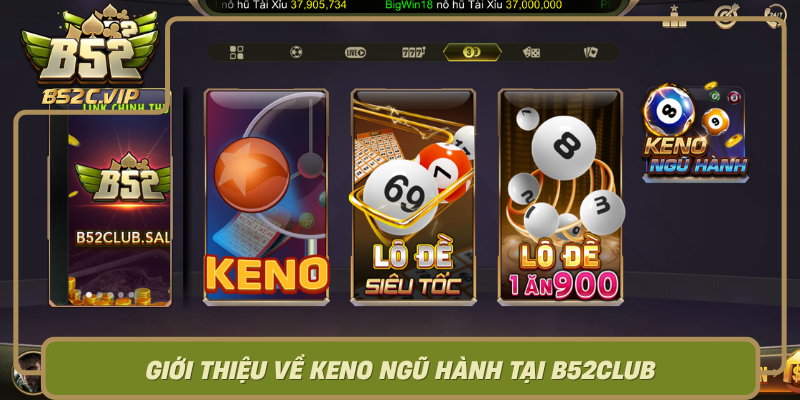 Gioi Thieu Ve Keno Ngu Hanh Tai B52Club0