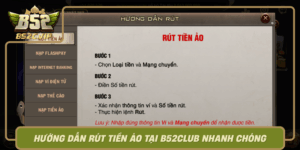 Huong Dan Rut Tien Ao Tai B52Club Nhanh Chong Va An Toan0