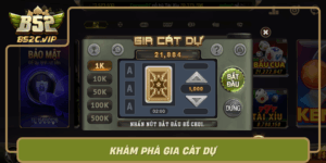 Kham Pha Gia Cat Du Trai Nghiem Game Dinh Cao Tai B52Club0