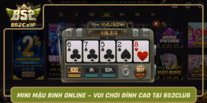 Mini Mau Binh Online Vui Choi Dinh Cao Tai B52Club0