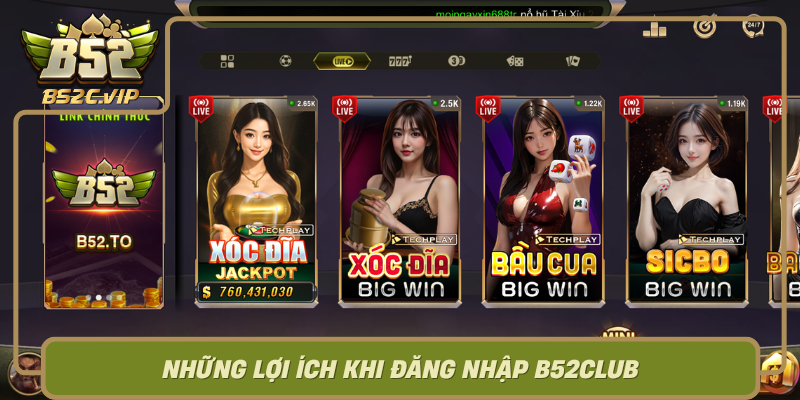 Nhung Loi Ich Khi Dang Nhap B52Club Truy Cap De Dang Trai Nghiem Dinh Cao0