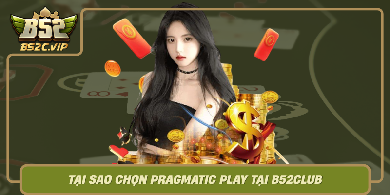 Tai Sao Chon Pragmatic Play Tai B52Club