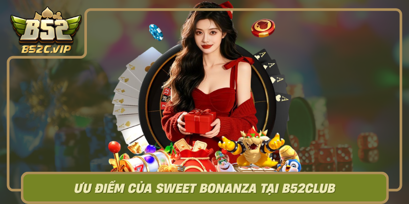 Uu Diem Cua Sweet Bonanza Tai B52Club