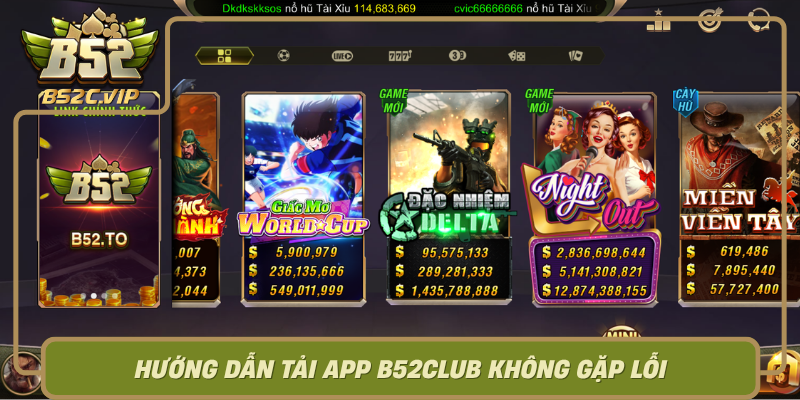 Huong Dan Tai App B52Club Khong Gap Loi