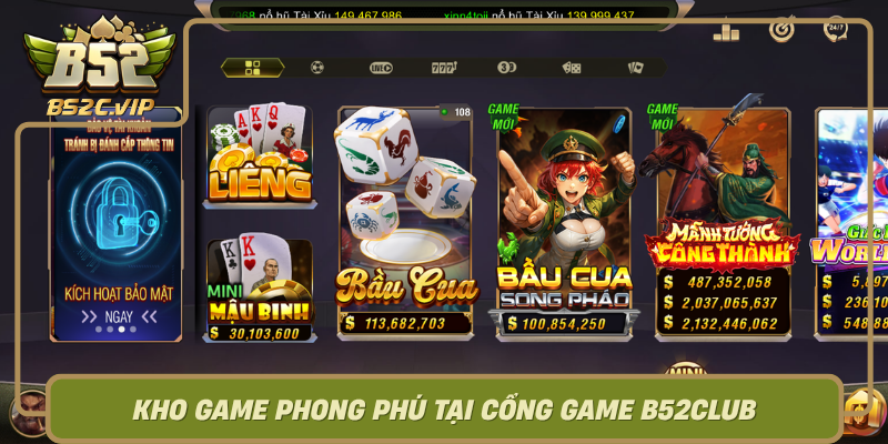 Kho Game Phong Phu Tai Cong Game B52Club